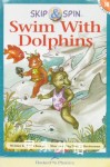 Skip & Spin Swim With Dolphins Hooked on Phonics Book 18 Chris Sawyer