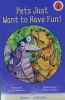 Pets Just Want to Have Fun! (Hooked on Phonics, Level 3, Book 2)