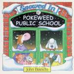 Snowed In at Pokeweed Public School John Bianchi