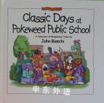 Classic Days at Pokeweed Public School  John Bianchi