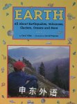 Earth: All about Earthquakes, Volcanoes, Glaciers, Oceans and More Carol Allen