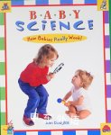 Baby Science: How Babies Really Work! Ann Douglas