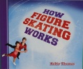 How Figure Skating Works (How Sports Work)