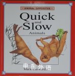 Quick and Slow Animals (Animal Opposites) Mark Carwardine