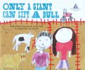Only a giant can lift a bull