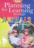  Planning for Learning Through:Animals