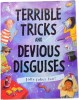 Terrible Tricks And Devious Disguises (Gruesome Series)