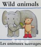 Wild Animals/Les Animaux Savagaes (Bilingual First Books) Clare Beaton