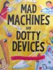 Mad Machines And Dotty Devices