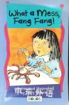 What a Mess Fang Fang Sally Rippin