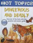 Dangerous and Deadly (Hot Topics) Rupert Matthews