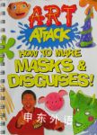 Art Attack How to Make Masks & Disguises! Karen Brown