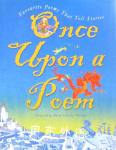 Once Upon a Poem: Favourite Poems That Tell Stories Chicken House Ltd