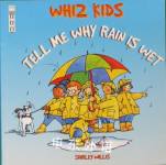 Tell Me Why Rain Is Wet (Whiz Kids) Shirley Willis