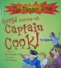 The Danger Zone Avoid exploring with Captain Cook