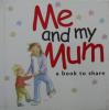 Me & My Mum: A book to share