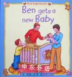 Ben Gets a New Baby (First Experiences Series) Lynne Gibbs