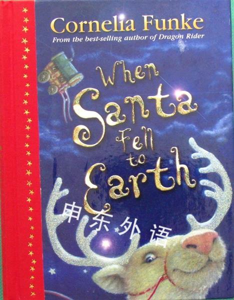 When Santa Fell To Earth 圣诞节 假日与节日 儿童图书 进口图书 进口书 原版书 绘本书 英文 原版图书 儿童纸板书 外语图书 进口儿童书 原版儿童书