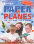 How to Make Paper Planes (FOLD THEM, HOLD THEM, FLY THEM!) Nick Robinson