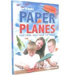 How to Make Paper Planes (FOLD THEM, HOLD THEM, FLY THEM!)