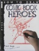 How to Draw Comic Book Heroes