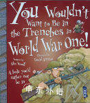 You Wouldn't Want to Be In the Trenches in World War One! Alex Woolf