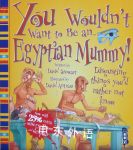 You Wouldn't Want to Be an Egyptian Mummy David Stewart