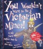 You Wouldnt Want to be a Victorian Miner!