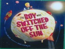 The boy who switched off the sun