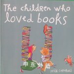 The Children Who Loved Books Peter Carnavas