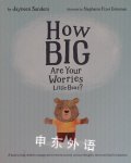 How Big Are Your Worries Little Bear? Jayneen Sanders