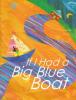 If I Had a Big Blue Boat