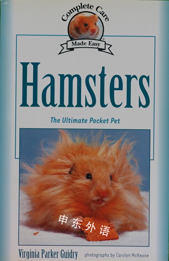 Hamsters: The Ultimate Pocket Pet (CompanionHouse Books) (Complete Care  Made Easy): Guidry, Virginia Parker, McKeone, Carolyn: 9781931993319:  : Books