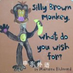 Silly Brown Monkey, What do you wish for? (Beginner Boards) (Marianne Richmond) Marianne Richmond