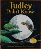 Tudley Didn't Know (Arbordale Collection)
