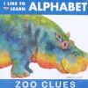 I Like To Learn Alphabet: Zoo Clues