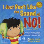 I Just Don't Like the Sound of No! Julia Cook