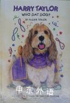 Harry Taylor: Who Dat Dog? Alden Taylor