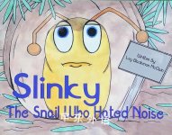 Slinky: The Snail Who Hated Noise  Loy Blackmon McClain