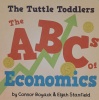 The Tuttle Toddlers: The ABC's of Economics