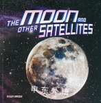 The Moon and Other Satellites (Our Place in the Universe) Ellen Labrecque
