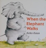 When the elephant walks