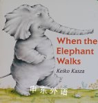 When the elephant walks Keiko Kasza