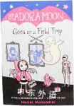Isadora A Moon ：Goes on a Field Trip Harriet muncaster
