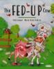 The Fed-up Cow