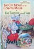 The city mouse and the country mouse & The tortoise and the hare