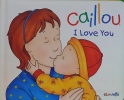 Caillou: I Love You (Hand in Hand)