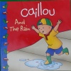 Caillou and the Rain 