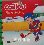 Caillou Plays Hockey  Anne Paradis