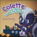 Colette, the skunk makes perfume Catherine Ouellet; Laurie Lespérence; David